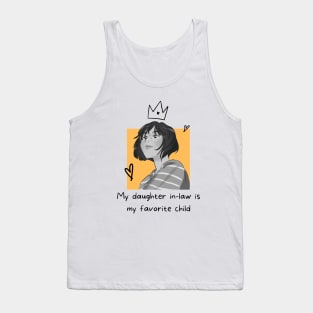 my daughter in law is my favorite child Tank Top